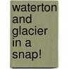 Waterton And Glacier In A Snap! door Ray Djuff