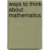 Ways To Think About Mathematics door Susan Addington