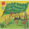 We'Re Roaming In The Rainforest door Laurie Krebs