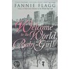 Welcome To The World, Baby Girl by Fannie Flagg