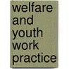 Welfare And Youth Work Practice door Tony Jeffs