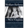 Welfare Reform in West Virginia by Robert J. Dilger