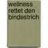 Wellness rettet den Bindestrich