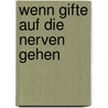 Wenn Gifte auf die Nerven gehen door Klaus-Dietrich Runow