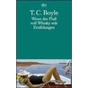 Wenn der Fluß voll Whisky wär door Tom Coraghessan Boyle