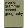 Werner Grammar School Geography by Horace Sumner Tarbell