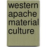 Western Apache Material Culture door Onbekend