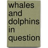 Whales And Dolphins In Question door Joy P. Gold