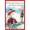 What Do Those Two Numbers Mean? by Kathy E. Martin
