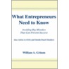 What Entrepreneurs Need to Know door William A. Grimm