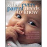 What Every Parent Needs To Know door Margot Sunderland