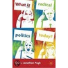What Is Radical Politics Today? door Jonathan Pugh
