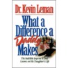What a Difference a Daddy Makes by Kevin Leman