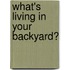 What's Living in Your Backyard?