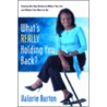 What's Really Holding You Back? door Valorie Burton