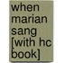 When Marian Sang [With Hc Book]