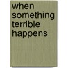 When Something Terrible Happens door Marge Heegaard
