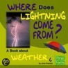 Where Does Lightning Come From? door June Preszler