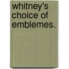 Whitney's  Choice Of Emblemes. door Geffrey Whitney