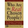 Who Are the Real Chosen People? door Reuven Firestone
