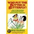 Who Put the Butter in Butterfly