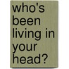 Who's Been Living In Your Head? door Mary Goulding