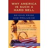 Why America Is Such a Hard Sell door Juliana Geran Pilon