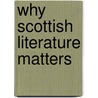Why Scottish Literature Matters by Carla Sassi