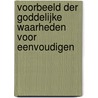 Voorbeeld der goddelijke waarheden voor eenvoudigen by A. Hellenbroek