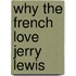 Why the French Love Jerry Lewis