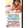 Wicked Delights Of A Bridal Bed by Tracy Anne Warren