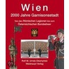 Wien. 2000 Jahre Garnisonsstadt door Rolf M. Urrisk-Obertynski