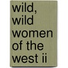 Wild, Wild Women Of The West Ii door Myla Jackson