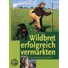 Wildbret erfolgreich vermarkten door Susanne Dehn