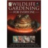 Wildlife Gardening For Everyone