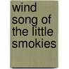 Wind Song Of The Little Smokies by Rodney Ivan Crouse