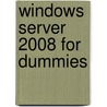 Windows Server 2008 for Dummies by Justin Korelc