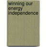 Winning Our Energy Independence by David Freeman