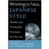 Winning in Asia, Japanese Style by Vinod K. Aggarwal