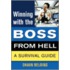 Winning with the Boss from Hell