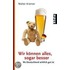 Wir können alles, sogar besser