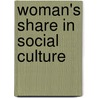 Woman's Share In Social Culture by Anna Spencer