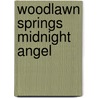 Woodlawn Springs Midnight Angel door G. L. Schultz