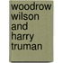 Woodrow Wilson And Harry Truman