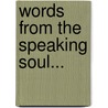 Words From The Speaking Soul... by Michael Lafears Jr.