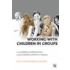 Working With Children In Groups