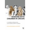 Working With Children In Groups door Kathryn Geldard