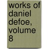 Works of Daniel Defoe, Volume 8 by Howard Maynadier