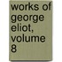 Works of George Eliot, Volume 8