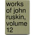 Works of John Ruskin, Volume 12